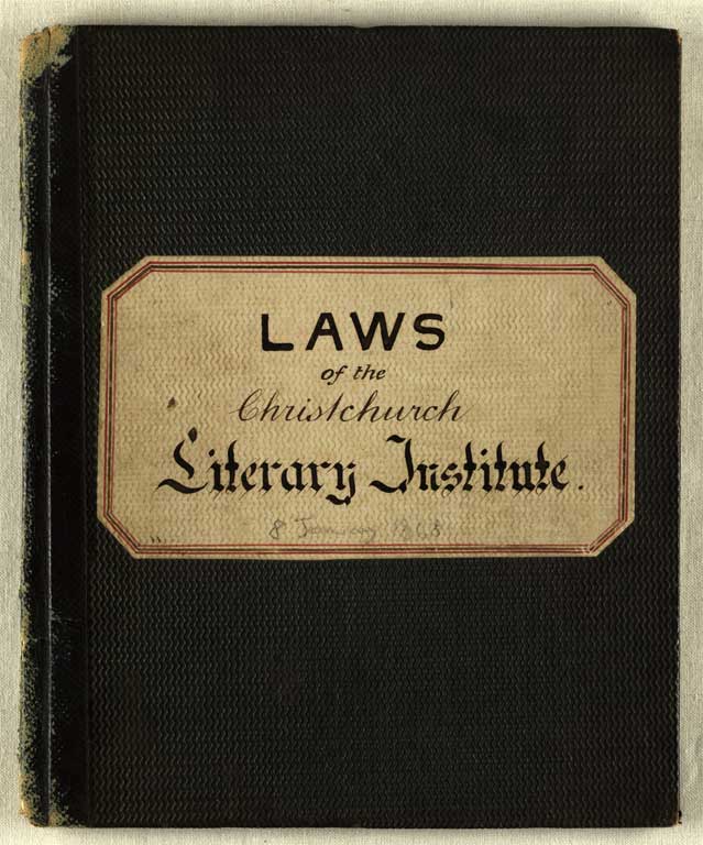 Laws of the Christchurch Literary Institute, January 1868 / Christchurch Mechanics' Institute 1868