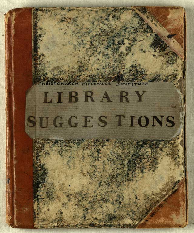 Library suggestions, 1860-1873 / Christchurch Mechanics' Institute 1860-1873