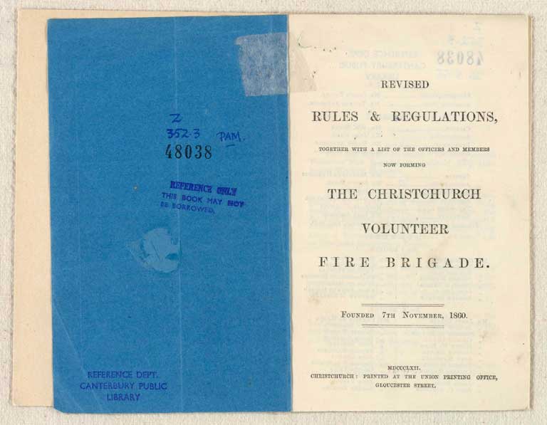 Revised rules & regulations, together with a list of the officers and members now forming the Christchurch Volunteer Fire Brigade, founded 7th Nov., 1860. / Christchurch Volunteer Fire Brigade Image of Revised rules & regulations, together with a list of the officers and members now forming the Christchurch Volunteer Fire Brigade, founded 7th Nov., 1860. 1862