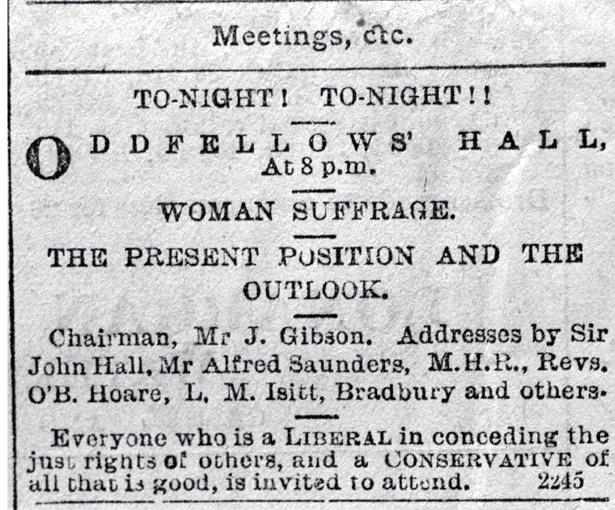 Public notice for a meeting on the present and outlook of woman's suffrage to be held at the Oddfellows Hall, Lichfield Street, Chch. Public notice for a meeting on the present and outlook of woman's suffrage to be held at the Oddfellows Hall, Lichfield Street, Chch.
