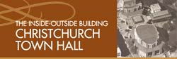 The inside outside building Christchurch Town Hall