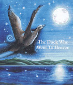 The Duck Who Went To Heaven by Amy Brooke
