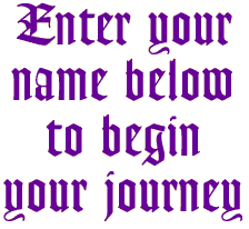 Enter your name below to begin your journey