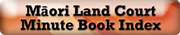 Māori Land Court Minute Books Index
