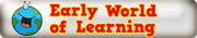 Early World of Learning